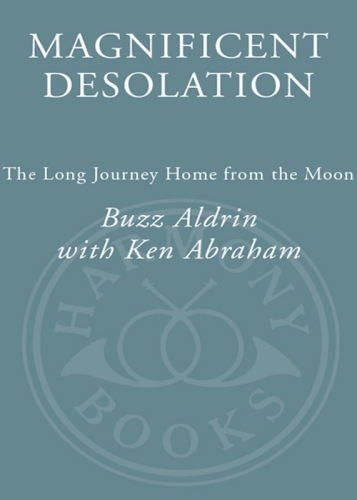 Magnificent Desolation: The Long Journey Home from the Moon  