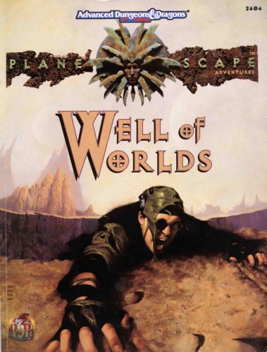 The Well of Worlds (Advanced Dungeons & Dragons : Planescape Adventures, 2604 Book and Poster Sized Map)