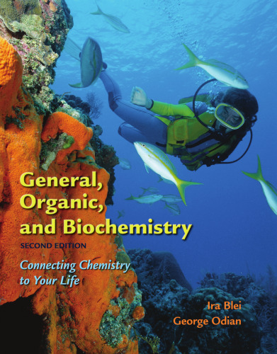 General, Organic, and Biochemistry: Connecting Chemistry to Your Life , Second Edition  