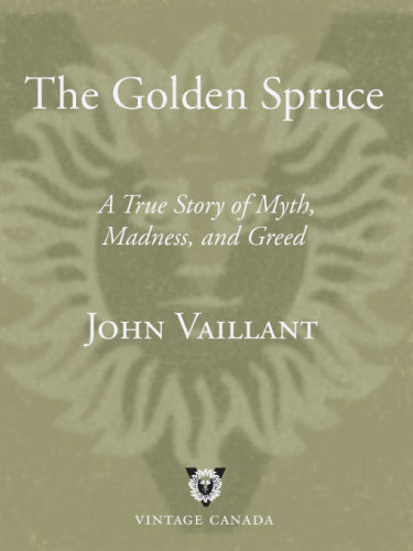 The Golden Spruce: A True Story of Myth, Madness, and Greed  