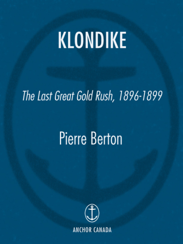 Klondike: The Last Great Gold Rush, 1896-1899  