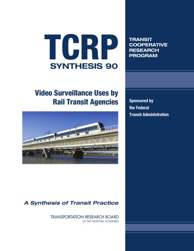 Video Surveillance Uses by Rail Transit Agencies: A Synthesis of Transit Practice (TCRP Synthesis)  