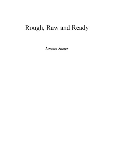 Rough, Raw and Ready (Rough Riders #5)  