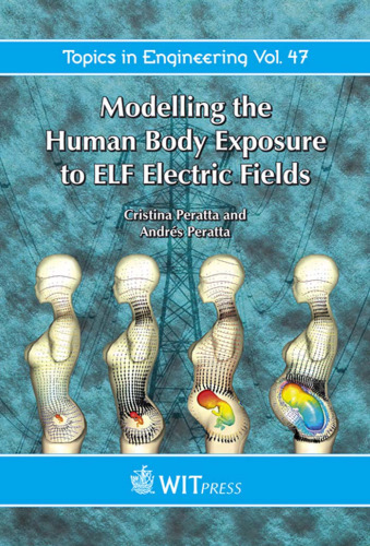 Modelling the Human Body Exposure to Elf Electric Fields (Topics in Engineering)  