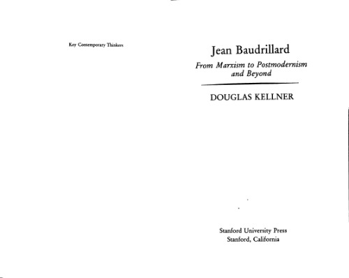 Jean Baudrillard: From Marxism to Postmodernism and Beyond (Key Contemporary Thinkers)