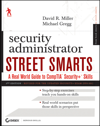 Security Administrator Street Smarts: A Real World Guide to CompTIA Security+ Skills, 3rd Edition  