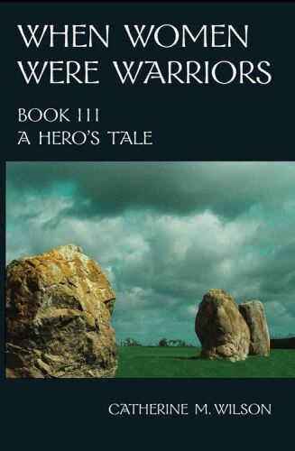 When Women Were Warriors Book III  