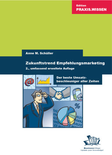 Zukunftstrend Empfehlungsmarketing: Der beste Umsatzbeschleuniger aller Zeiten, 2. Auflage  