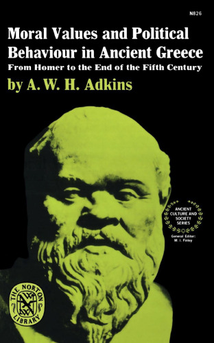 Moral Values and Political Behaviour in Ancient Greece: From Homer to the End of the Fifth Century  