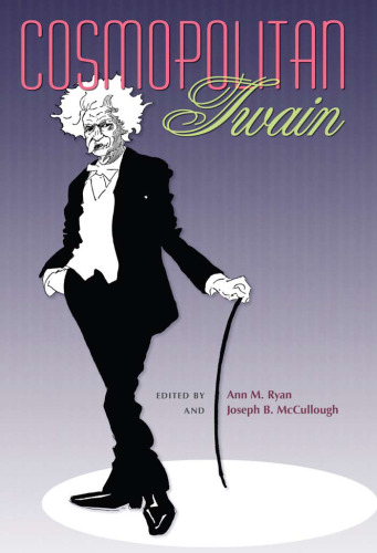 Cosmopolitan Twain (Mark Twain and His Circle)  