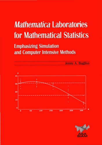 Mathematica Laboratories for Mathematical Statistics: Emphasizing Simulation and Computer Intensive Methods (ASA-SIAM Series on Statistics and Applied Probability)  