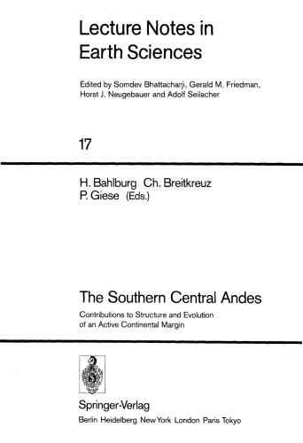 The Southern Central Andes: Contributions to Structure and Evolution of an Active Continental Margin (Lecture Notes in Earth Sciences)  