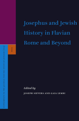 Josephus and Jewish History in Flavian Rome and Beyond  