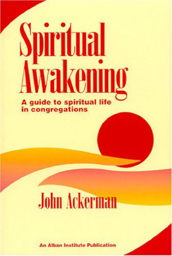 Spiritual Awakening: A Guide to Spiritual Life in Congregations  