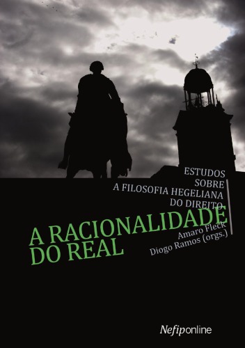 A Racionalidade do Real: estudos sobre a filosofia hegeliana do direito  