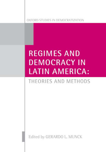 Regimes and Democracy in Latin America: Theories and Methods (Oxford Studies in Democratization)  