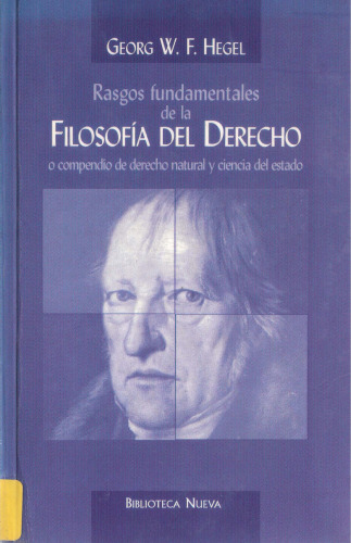 Rasgos fundamentales de la filosofía del derecho o compendio de derecho natural y ciencia del estado