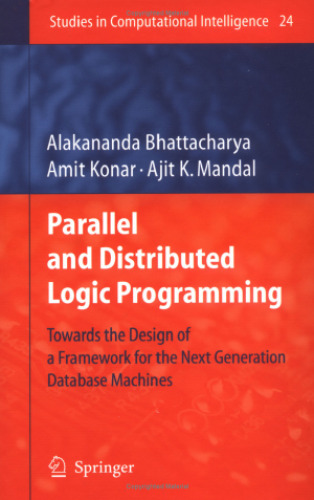 Parallel and Distributed Logic Programming: Towards the Design of a Framework for the Next Generation Database Machines