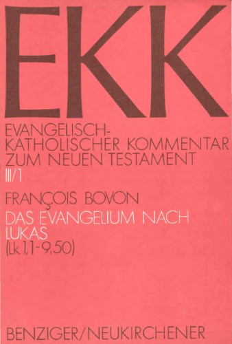 Das Evangelium nach Lukas, Bd. 1: Lk 1,1-9,50 (Evangelisch-Katholischer Kommentar zum Neuen Testament III,1)  