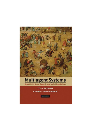 Multiagent systems: algorithmic, game-theoretic, and logical foundations  