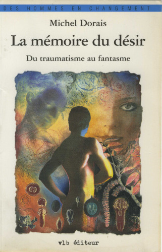 La mémoire du désir: du traumatisme au fantasme  