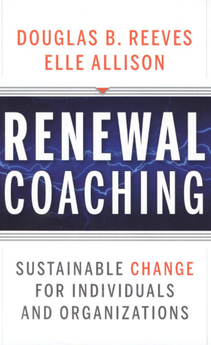 Renewal Coaching: Sustainable Change for Individuals and Organizations  