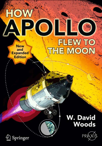 How Apollo Flew to the Moon, Second Edition  