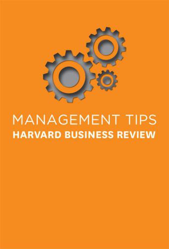 Management Tips: From Harvard Business Review  