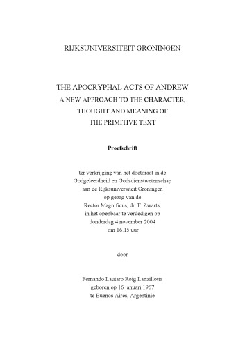 The Apocryphal Acts of Andrew. A New Approach to the Character, Thought and Meaning of the Primitive Text (Proefschrift)  