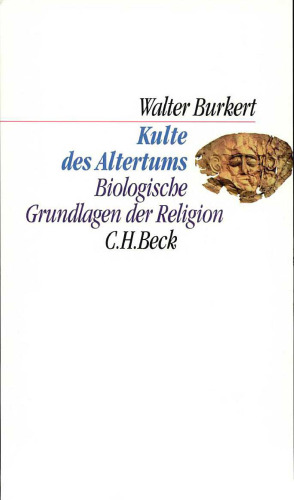 Kulte des Altertums. Biologische Grundlagen der Religion  