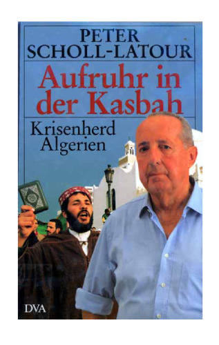 Aufruhr in der Kasbah. Krisenherd Algerien  