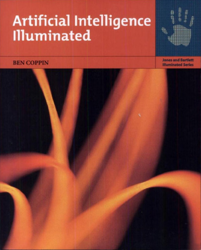 Artificial Intelligence Illuminated (Jones and Bartlett Illuminated Series)  