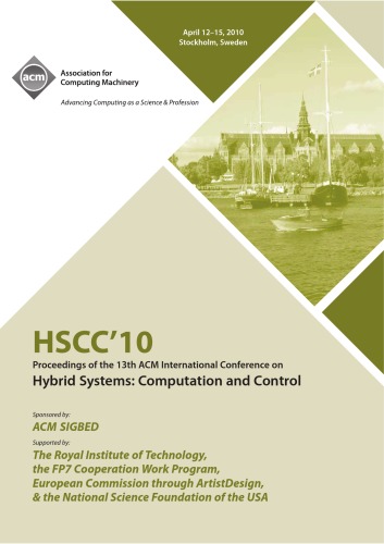 HSCC'10: proceedings of the 13th International Conference on hybrid systems : computation and control : April 12-15, 2010, Stockholm, Sweden