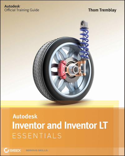 Autodesk Inventor 2012 and Inventor LT 2012 Essentials (Autodesk Official Training Guide: Essential)  