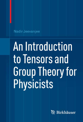 An Introduction to Tensors and Group Theory for Physicists  