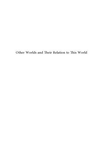 Other Worlds and Their Relation to This World: Early Jewish and Ancient Christian Traditions (Supplements to the Journal for the Study of Judaism)  