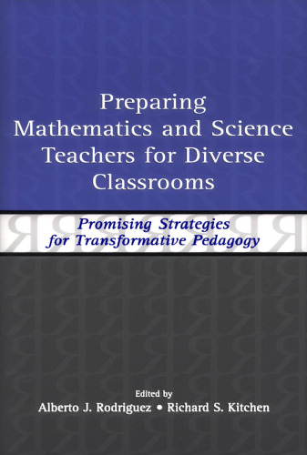 Preparing mathematics and science teachers for diverse classrooms: promising strategies for transformative pedagogy  