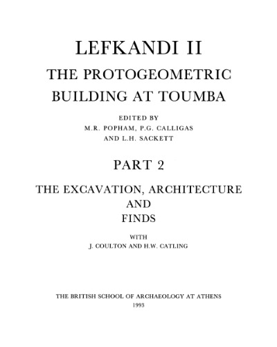 Lefkandi II: The Protogeometric Building at Toumba Part 2: The excavation of the building, its architecture and finds (Supplementary Volume)  