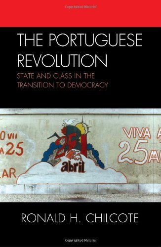 The Portuguese Revolution: State and Class in the Transition to Democracy  