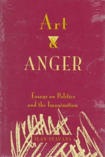 Art and Anger: Essays on Politics and the Imagination  