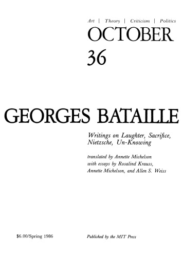 October journal No.36 Spring (1986) George Bataille:Writings on Laughter, Sacrifice, Nietzsche, Un-Knowing  