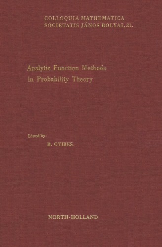 Analytic Function Methods in Probability Theory: Colloquium Proceedings (Colloquia mathematica Societatis Janos Bolyai ; 21)  