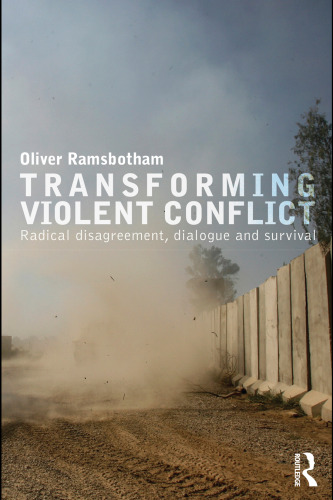 Transforming violent conflict: radical disagreement, dialogue and survival  