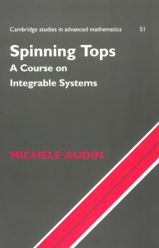 Spinning tops: a course on integrable systems