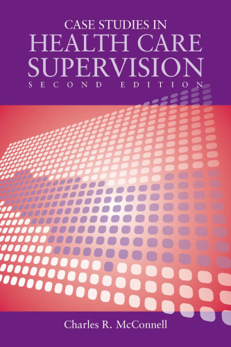 Case Studies in Health Care Supervision, Second Edition