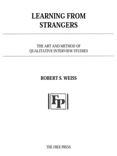 Learning from strangers: the art and method of qualitative interview studies  