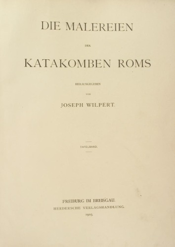 Die Malereien der Katakomben Roms (Tafelband)  