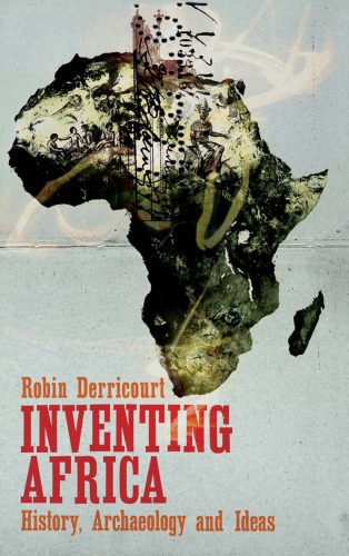 Inventing Africa: History, Archaeology and Ideas  