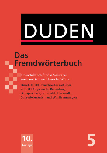 Duden - Das Fremdwörterbuch, 10. Auflage (Der Duden in zwölf Bänden - Band 5)  