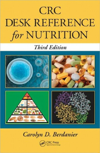 CRC Desk Reference for Nutrition, Third Edition  